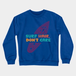 Surf Hair Don't Care Crewneck Sweatshirt